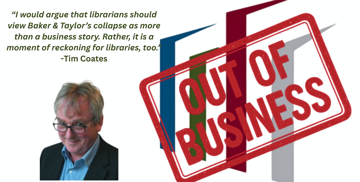 Library Advocate: Baker & Taylor’s Collapse Should Be a Wake Up Call for Libraries